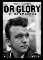 Couverture du livre « Or glory 21st century rockers (paperback) » de Horst A. Friedrichs aux éditions Prestel