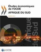 Couverture du livre « Afrique du Sud ; études économiques de l'OCDE, mars 2013 » de Ocde aux éditions Ocde