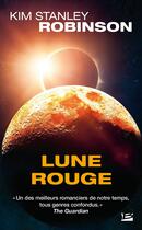 Couverture du livre « Lune rouge » de Kim Stanley Robinson aux éditions Bragelonne