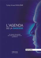 Couverture du livre « L'agenda de la sagesse ; un requiem de pensées pour des impacts dans la vie quotidienne » de Cyrley Arnaud Ngalieme aux éditions Verone