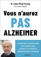 Couverture du livre « Vous n'aurez pas Alzheimer » de Jean-Paul Curtay et Veronique Magnin aux éditions Leduc