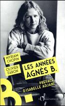 Couverture du livre « Les années Agnès b. » de Olivier Faron et Myriam Chopin aux éditions L'observatoire