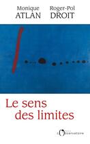 Couverture du livre « Le sens des limites » de Roger-Pol Droit et Monique Atlan aux éditions L'observatoire