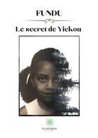 Couverture du livre « Fundu ; le secret de Yickou » de Auropina aux éditions Le Lys Bleu