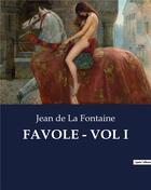 Couverture du livre « FAVOLE - VOL I » de Jean De La Fontaine aux éditions Culturea