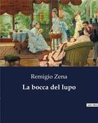 Couverture du livre « La bocca del lupo » de Zena Remigio aux éditions Culturea