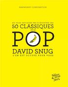 Couverture du livre « Ne vous fatiguez pas à écouter ces 50 classiques de la pop ; David Snug s'en est occupé pour vous » de David Snug aux éditions Marwanny
