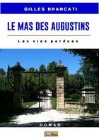 Couverture du livre « Le mas des Augustins ; les vies perdues » de Gilles Brancati aux éditions Chum