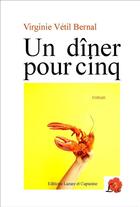 Couverture du livre « Un dîner pour cinq » de Virginie Vetil Bernal aux éditions Lazare Et Capucine