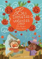 Couverture du livre « Les tomates volantes » de Elodie Shanta et Elsa Bordier aux éditions Goater