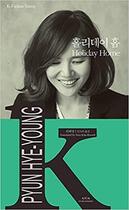 Couverture du livre « Holiday home (coreen-anglais en regard) k-fiction series - edition bilingue » de Hye-Young Pyun aux éditions Asia Publishers