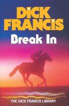 Couverture du livre « Break In » de Dick Francis aux éditions Penguin Books Ltd Digital