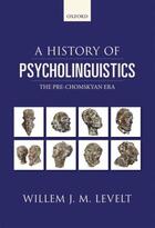 Couverture du livre « A History of Psycholinguistics: The Pre-Chomskyan Era » de Levelt Willem aux éditions Oup Oxford