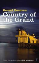 Couverture du livre « Country of the Grand » de Gerard Donovan aux éditions Faber And Faber Digital