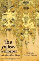 Couverture du livre « THE YELLOW WALLPAPER AND SELECTED WRITINGS » de Charlotte Perkins Gilman aux éditions Virago