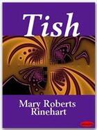 Couverture du livre « Tish » de Mary Roberts Rinehart aux éditions Ebookslib