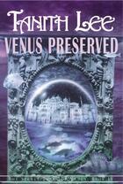 Couverture du livre « Venus Preserved » de Tanith Lee aux éditions Overlook