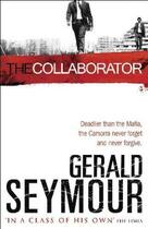 Couverture du livre « The Collaborator » de Gerald Seymour aux éditions Hodder And Stoughton Digital