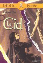 Couverture du livre « Le Cid » de Pierre Corneille et A. Autiquet aux éditions Hachette Education