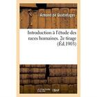 Couverture du livre « Introduction a l'etude des races humaines. 2e tirage » de Quatrefages A D. aux éditions Hachette Bnf