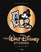 Couverture du livre « The Walt Disney studio : la naissance de la magie » de Rebecca Cline et Steven Clark aux éditions Hachette Pratique