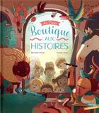 Couverture du livre « La petite boutique aux histoires » de Bernard Villiot et Tristan Gion aux éditions Gautier Languereau