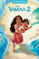 Couverture du livre « Vaiana 2 : L'histoire du film » de Disney aux éditions Disney Hachette