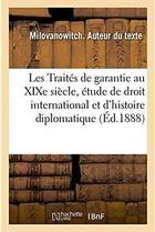 Couverture du livre « Les Traités de garantie au XIXe siècle, étude de droit international et d'histoire diplomatique » de Milovanowitch aux éditions Hachette Bnf