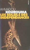 Couverture du livre « Les soleils des indépendances » de Ahmadou Kourouma aux éditions Points