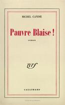 Couverture du livre « Pauvre blaise ! » de Candie Michel aux éditions Gallimard