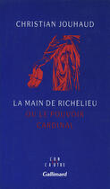 Couverture du livre « La main de richelieu ou le pouvoir cardinal » de Christian Jouhaud aux éditions Gallimard (patrimoine Numerise)