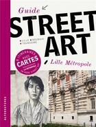 Couverture du livre « Guide du street art à Lille » de  aux éditions Alternatives