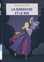 Couverture du livre « La danseuse et le roi » de Anne-Marie Pol aux éditions Pere Castor