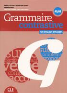 Couverture du livre « Grammaire constrastive A1-A2 ; for english speakers » de Marcella Di Giura aux éditions Cle International