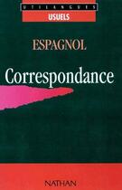 Couverture du livre « Usuels espagnol ; correspondance » de Pastor D aux éditions Nathan