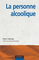 Couverture du livre « La personne alcoolique » de Henri Gomez aux éditions Dunod