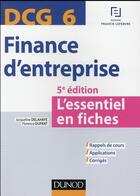 Couverture du livre « DCG 6 ; finance d'entreprise ; l'essentiel en fiches (5e édition) » de Jacqueline Delahaye et Florence Delahaye-Duprat aux éditions Dunod