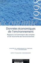 Couverture du livre « Données statistiques de l'environnement ; rapport à la commision des comptes et de l'économie de l'environnement » de Ministere De L'Amenagement Du Territoire Et De L'Environnement aux éditions Documentation Francaise