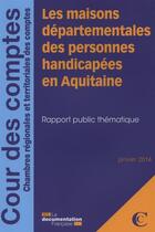 Couverture du livre « Les maisons départementales des personnes handicapées en Aquitaine » de Cour Des Comptes aux éditions Documentation Francaise