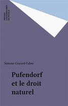 Couverture du livre « Pufendorf et le droit naturel » de Simone Goyard-Fabre aux éditions Puf