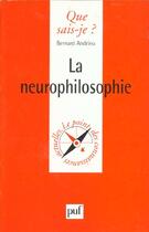 Couverture du livre « Neurophilosophie (la) » de Bernard Andrieu aux éditions Que Sais-je ?