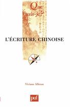Couverture du livre « L'écriture chinoise (6e édition) » de Viviane Alleton aux éditions Que Sais-je ?