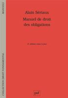 Couverture du livre « Manuel de droit des obligations » de Alain Seriaux aux éditions Puf