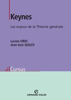 Couverture du livre « Keynes ; les enjeux de la Théorie générale (2e édition) » de Jean-Jose Quiles et Lucien Orio aux éditions Armand Colin