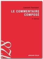 Couverture du livre « Le commentaire composé (3e édition) » de Laurent Fourcaut aux éditions Armand Colin