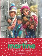 Couverture du livre « Martine, la nuit de noël » de Delahaye Gilbert et Marlier Marcel aux éditions Casterman