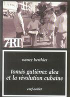 Couverture du livre « Tomas gutierrez alea et la revolution cubaine » de Berthier N aux éditions Cerf