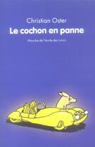 Couverture du livre « Le cochon en panne » de Christian Oster et Dorothee De Mondreid aux éditions Ecole Des Loisirs