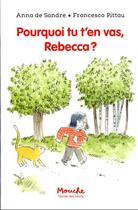 Couverture du livre « Pourquoi tu t'en vas, Rebecca ? » de Francesco Pittau et Anna De Sandre aux éditions Ecole Des Loisirs