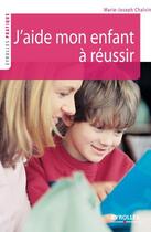 Couverture du livre « École : aidez vos enfants à réussir » de Marie-Joseph Chalvin aux éditions Eyrolles